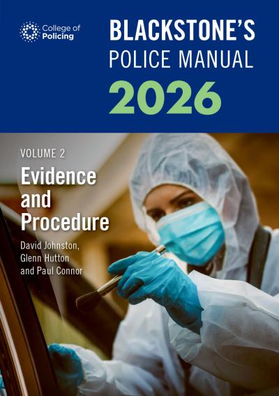 Blackstone’s Police Manuals Volume 2: Evidence and Procedure 2026