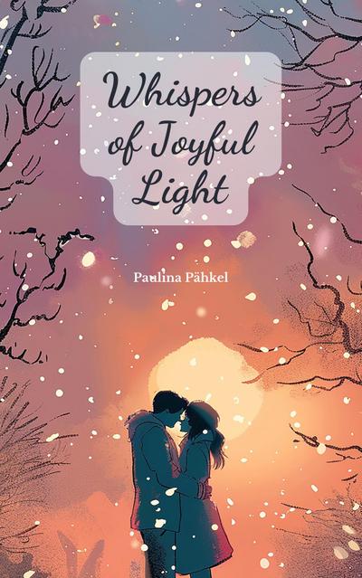 Whispers of Joyful Light