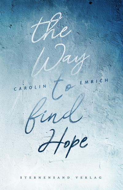 Emrich, C: Way to find hope: Alina & Lars