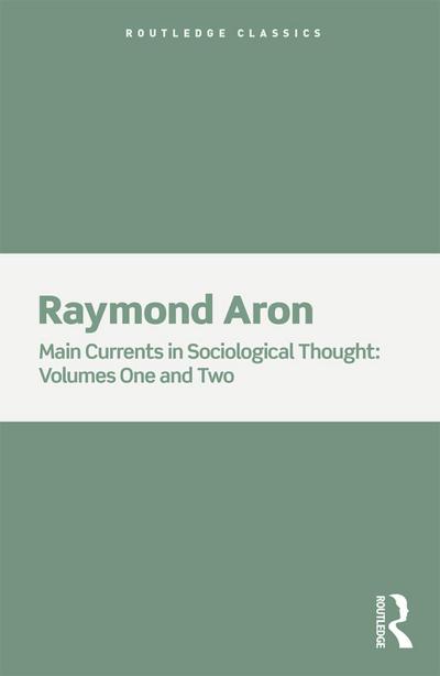Main Currents in Sociological Thought - Raymond Aron