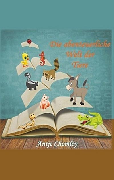 Die abenteuerliche Welt der Tiere