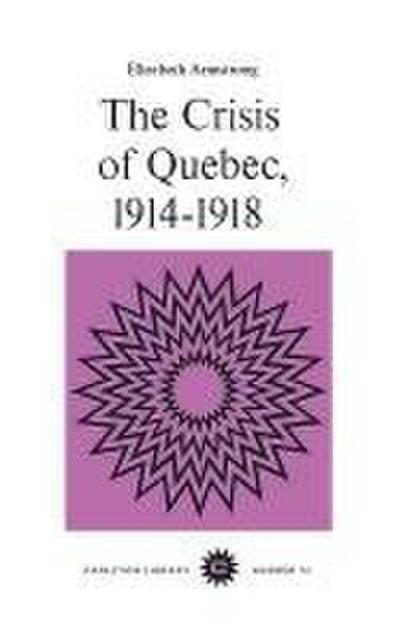 The Crisis of Quebec, 1914-1918