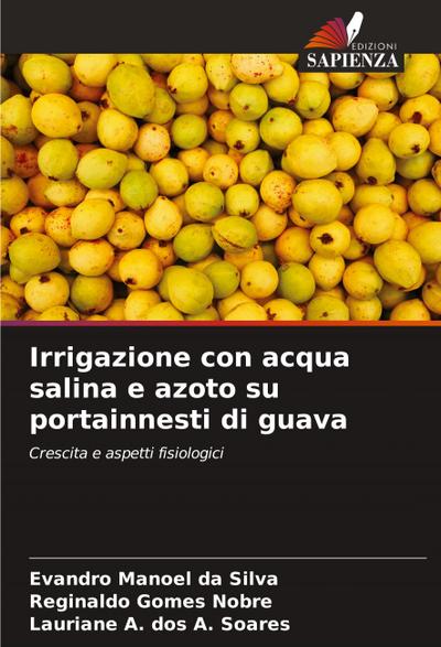 Irrigazione con acqua salina e azoto su portainnesti di guava