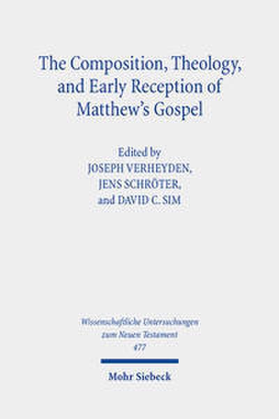 The Composition, Theology, and Early Reception of Matthew’s Gospel