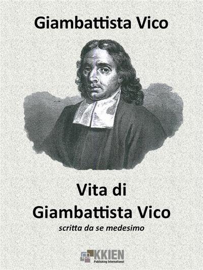 Vita di Giambattista Vico scritta da se medesimo