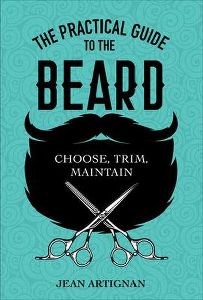 The Practical Guide to the Beard