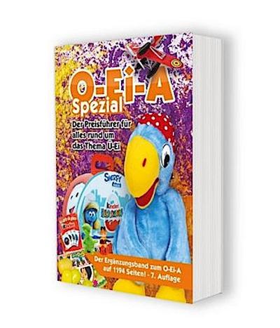 O-Ei-A Spezial (7. Auflage) - Der Preisführer für alles rund um das Thema Ü-Ei