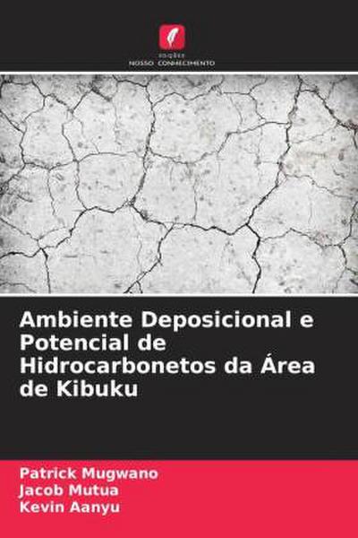 Ambiente Deposicional e Potencial de Hidrocarbonetos da Área de Kibuku