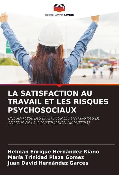 LA SATISFACTION AU TRAVAIL ET LES RISQUES PSYCHOSOCIAUX