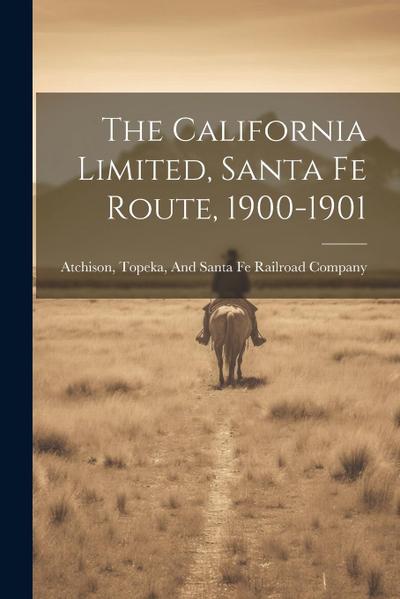 The California Limited, Santa Fe Route, 1900-1901