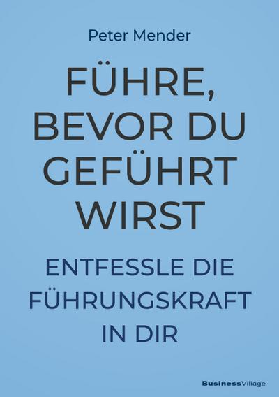 Führe, bevor du geführt wirst