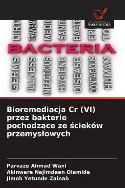 Bioremediacja Cr (VI) przez bakterie pochodz¿ce ze ¿cieków przemys¿owych