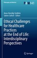 Ethical Challenges for Healthcare Practices at the End of Life: Interdisciplinary Perspectives