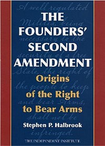 The Founders’ Second Amendment