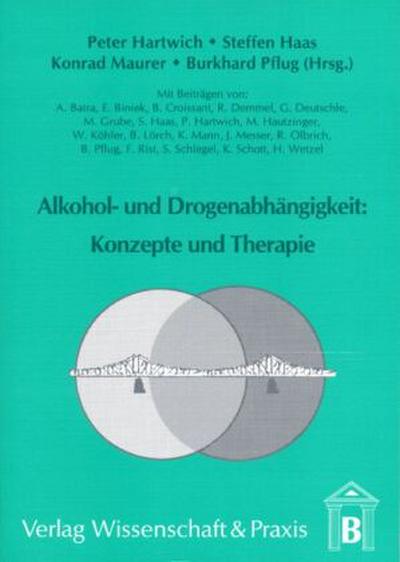 Alkohol- und Drogenabhängigkeit: Konzepte und Therapie.