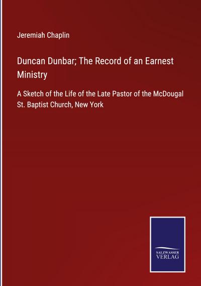 Duncan Dunbar; The Record of an Earnest Ministry