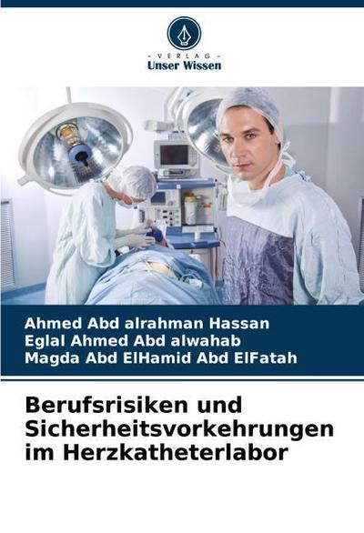 Berufsrisiken und Sicherheitsvorkehrungen im Herzkatheterlabor