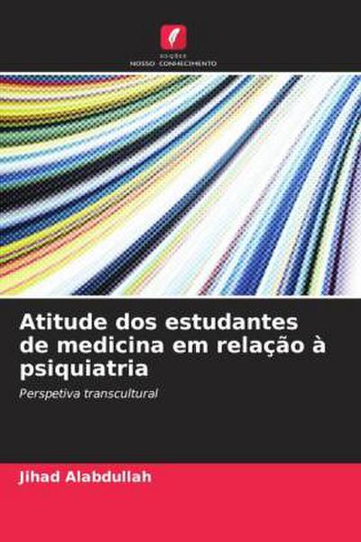 Atitude dos estudantes de medicina em relação à psiquiatria