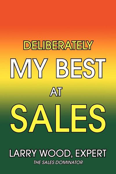 Deliberately My Best at Sales