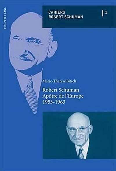 Robert Schuman - Apôtre de l’Europe (1953-1963)