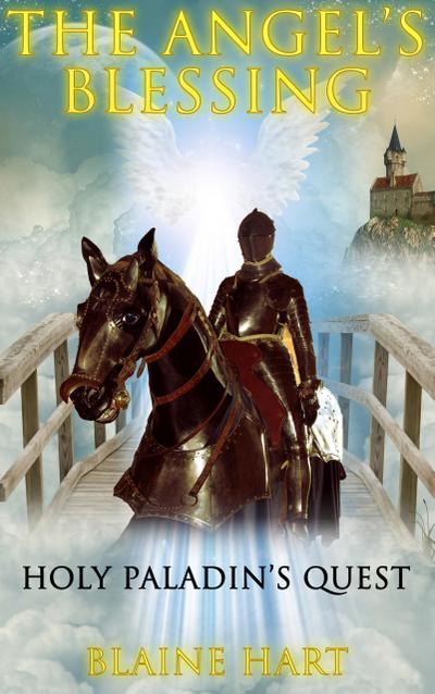 Holy Paladin’s Quest: The Angel’s Blessing: Book One