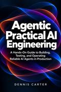 Agentic Practical AI Engineering