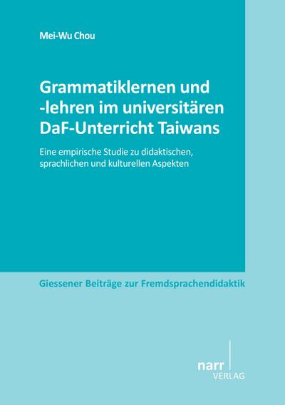 Grammatiklernen und -lehren im universitären DaF-Unterricht Taiwans