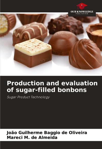 Production and evaluation of sugar-filled bonbons