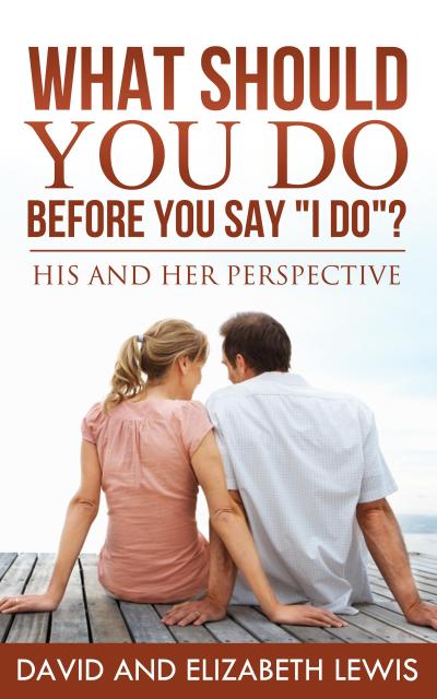What Should You Do Before You Say I Do?