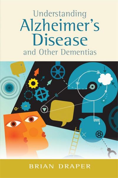 Understanding Alzheimer’s Disease and Other Dementias