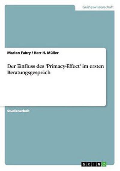 Der Einfluss des ’Primacy-Effect’ im ersten Beratungsgespräch