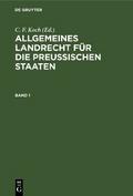 Allgemeines Landrecht für die Preußischen Staaten. Band 1