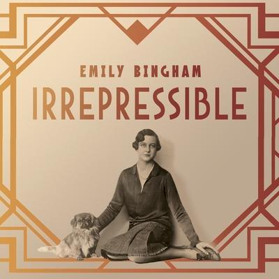 Irrepressible Lib/E: The Jazz Age Life of Henrietta Bingham