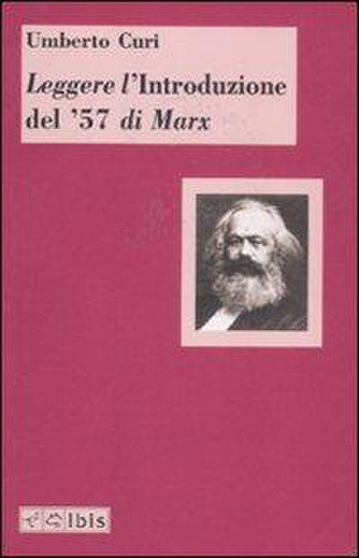 Leggere l’’Introduzione del ’57’ di Marx
