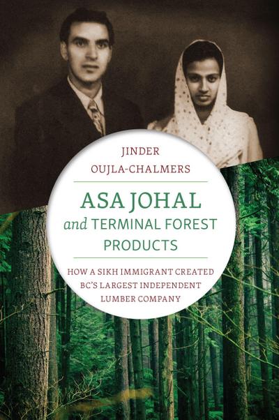 Asa Johal and Terminal Forest Products: How a Sikh Immigrant Created Bc’s Largest Independent Lumber Company