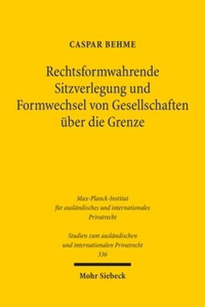 Rechtsformwahrende Sitzverlegung und Formwechsel von Gesellschaften über die Grenze