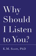 Why Should I Listen to You?