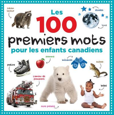 Les 100 Premiers Mots Pour Les Enfants Canadiens