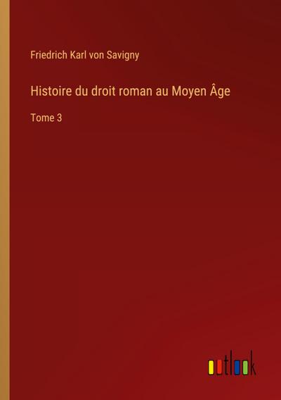 Histoire du droit roman au Moyen Âge