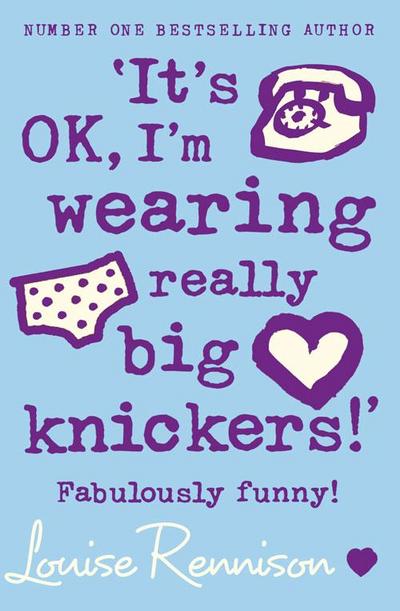’It’s OK, I’m wearing really big knickers!’