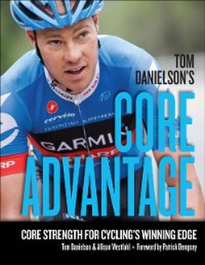 Tom Danielson’s Core Advantage