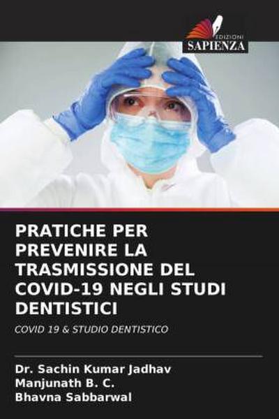 PRATICHE PER PREVENIRE LA TRASMISSIONE DEL COVID-19 NEGLI STUDI DENTISTICI
