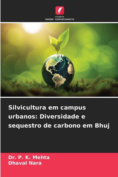 Silvicultura em campus urbanos: Diversidade e sequestro de carbono em Bhuj