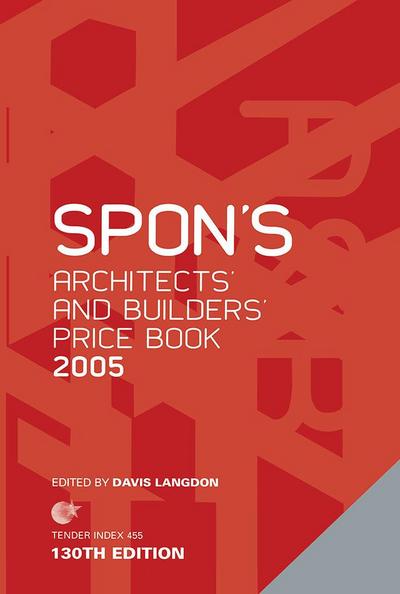 Spon’s Architects’ and Builders’ Price Book 2005