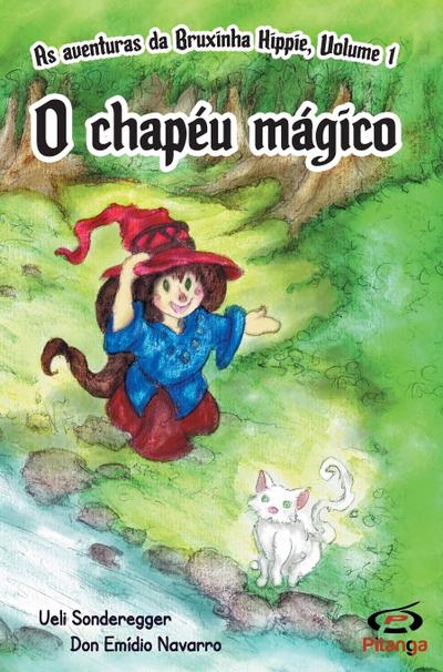 O chapéu mágico: As aventuras da Bruxinha Hippie, volume 1