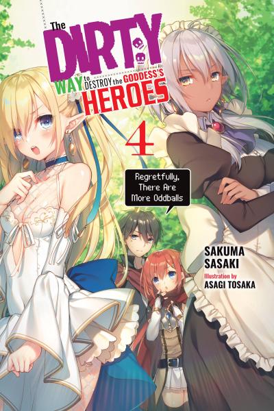 The Dirty Way to Destroy the Goddess’s Heroes, Vol. 4 (Light Novel)