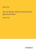 Das Jus naturale, aequum et bonum und jus gentium 