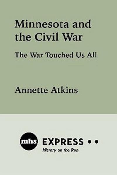Minnesota and the Civil War (eBook, EPUB) - Annette Atkins