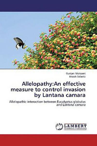 Allelopathy:An effective measure to control invasion by Lantana camara