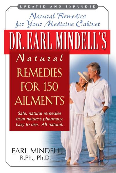 Dr. Earl Mindell’s Natural Remedies for 150 Ailments